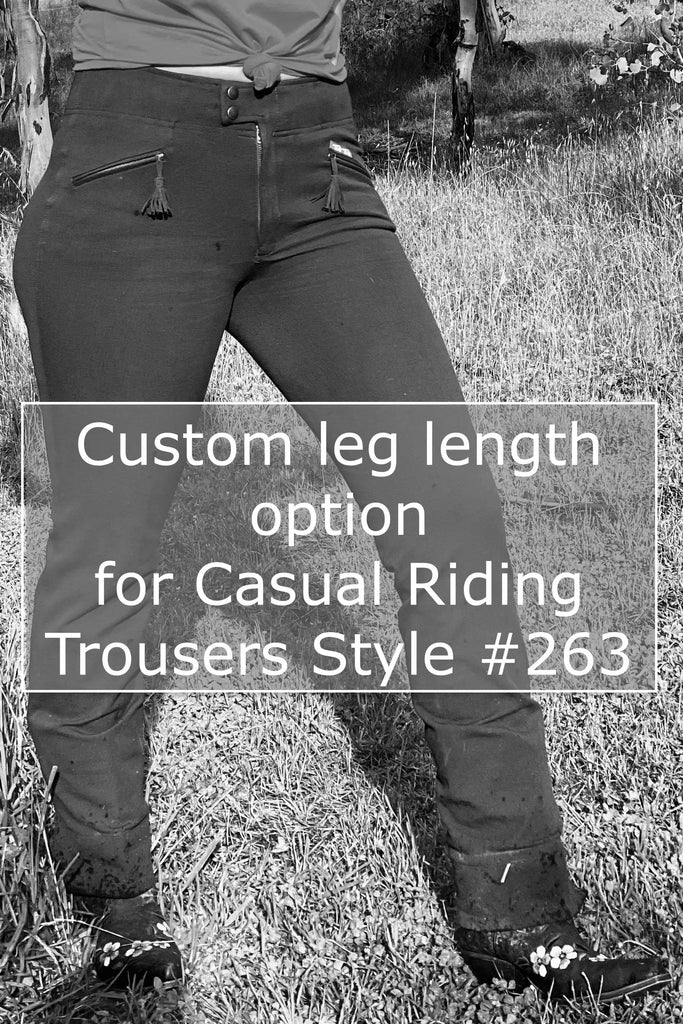 CUSTOM LEG LENGTH ALTERATION | Casual Riding Pant (Style 263)